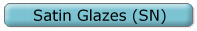 Satin Glazes (SN)